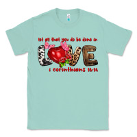 Seafoam Let all that you do be done in love i corinthians Classic Tee - HowdyJamesFarm