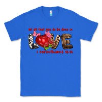 True Royal Let all that you do be done in love i corinthians Classic Tee - HowdyJamesFarm