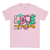 Bubblegum Pink Love my patients Classic Tee - CowGirlArtShop