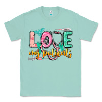 Seafoam Love my patients Classic Tee - CowGirlArtShop