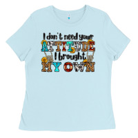 Baby Blue i don't need your attitude i brought my own olivia Ladies Tee - OliviaCreatesArt