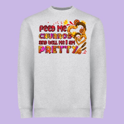 Feed Me Churros And Tell Me I Am Pretty Heavyweight Sweatshirt Designed By Adodesignshop