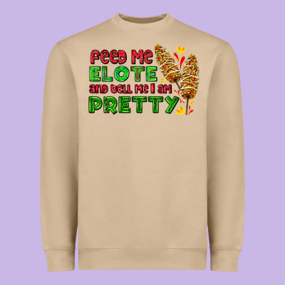 Feed Me Elote And Tell Me I Am Pretty Heavyweight Sweatshirt Designed By Adodesignshop
