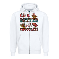 White life is better with chocolate Zipper Hoodie - AdoDesignShop