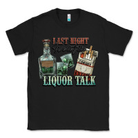 Black Last night we let the liquor talk Cowboy Classic Tee - HowdyJamesFarm