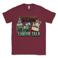 Burgundy Last night we let the liquor talk Cowboy Classic Tee - HowdyJamesFarm