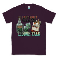 Plum Last night we let the liquor talk Cowboy Classic Tee - HowdyJamesFarm