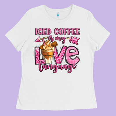 Iced Coffee Is My Love Language Ladies Tee Designed By Oliviacreatesart