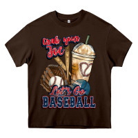 Chocolate Brown Grab your joe lets go baseball Heavy Core Tee - HowdyJamesFarm