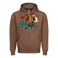 Chestnut where is my romeo Zipper Hoodie - AdoDesignShop