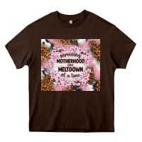 Chocolate Brown surviving motherhood one meltdown at the time Heavy Core Tee - TumblerDesignByShophia