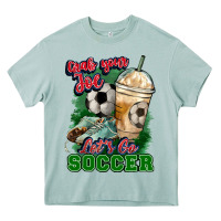 Grab Your Joe Let's Go Soccer Heavy Core Tee | Teevron
