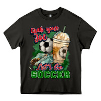 Asphalt Grab your joe let's go Soccer Heavy Core Tee - HowdyJamesFarm