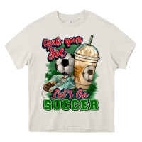Cream Grab your joe let's go Soccer Heavy Core Tee - HowdyJamesFarm
