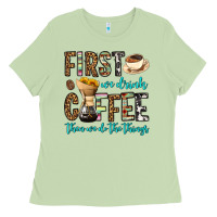 Matcha first we drink coffee then we do the things Ladies Tee - OliviaCreatesArt