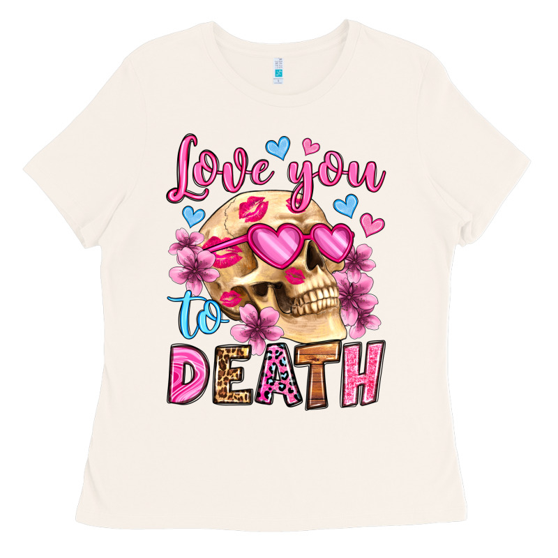 Love You To Death Olivia Ladies Tee by OliviaCreatesArt | Teevron