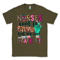 Army Green cowgirl nurses can't fix stupid Classic Tee - CowGirlArtShop