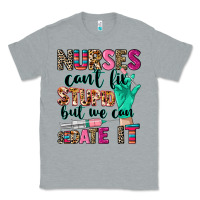 Heather Grey cowgirl nurses can't fix stupid Classic Tee - CowGirlArtShop