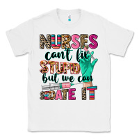 White cowgirl nurses can't fix stupid Classic Tee - CowGirlArtShop