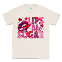Natural Lips like sugar Valentine's Day Classic Tee - HowdyJamesFarm