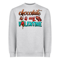 Heather Grey chocolate is my valentine Heavyweight Sweatshirt - AdoDesignShop
