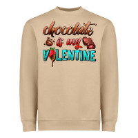Chocolate Is My Valentine Heavyweight Sweatshirt | Teevron