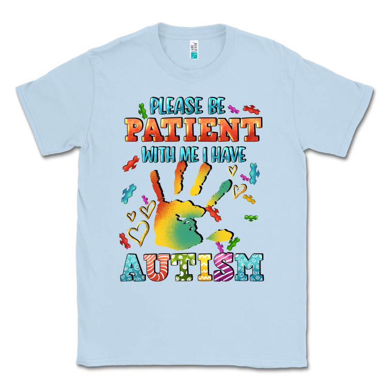 Please Be Patient With Me I Have Autism Classic Tee by CowGirlArtShop | Teevron
