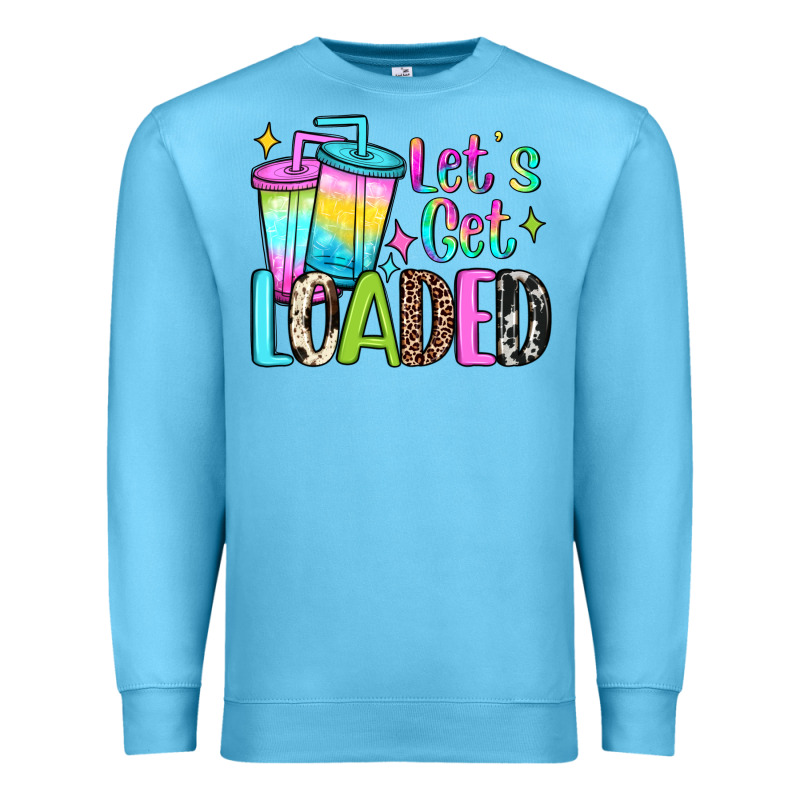 Let's Get Loaded Premium Sweatshirt by JahusDesignShop | Teevron
