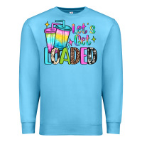 Ocean Blue let's get loaded Premium Sweatshirt - JahusDesignShop