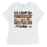 White let's keep the dumbfuckery to a minimum today olivia Ladies Tee - OliviaCreatesArt