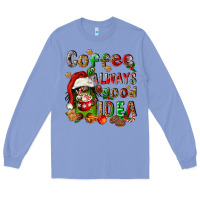 Colony Blue coffee is always a good idea Long Sleeve Tee - FaDigitalArtStudio