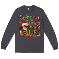 Smoke coffee is always a good idea Long Sleeve Tee - FaDigitalArtStudio