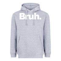 Heather Grey That Says Bruh Heavyweight Hoodie - maiPhamDesign