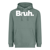 Sage That Says Bruh Heavyweight Hoodie - maiPhamDesign