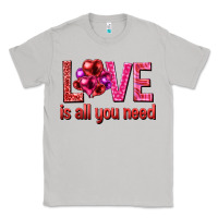 Moon Dust Love is all you need Valentine's Day Classic Tee - HowdyJamesFarm