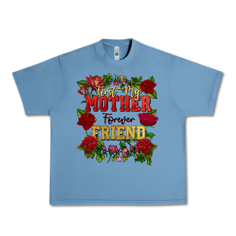 First My Mother Forever My Friend Mother's Day Urban Heavy Tee by FaDigitalArtStudio | Teevron