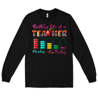 Black battery life of a teacher Long Sleeve Tee - BundleAndBundleShop