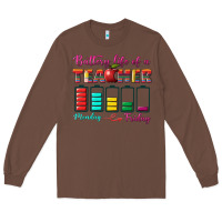 Chestnut battery life of a teacher Long Sleeve Tee - BundleAndBundleShop