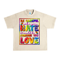 Sandshell Be careful who you hate it could be someone you Urban Heavy Tee - FaDigitalArtStudio