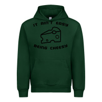 Forest Green it ain't easy being cheesy Urban Hoodie - DesignPulse