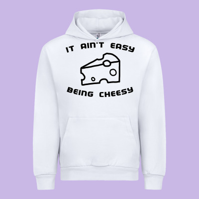 It Ain't Easy Being Cheesy Urban Hoodie Designed By Designpulse