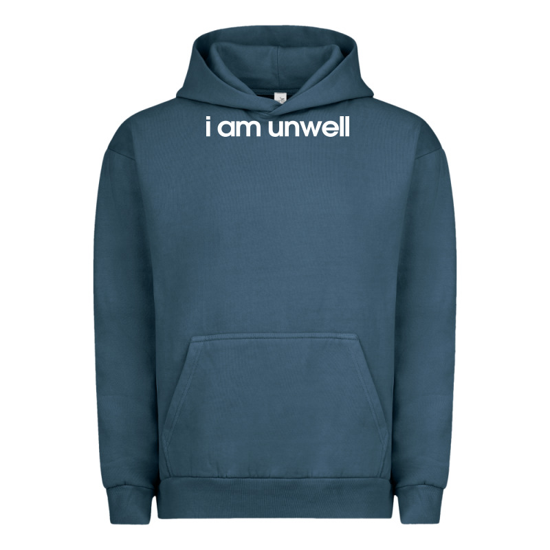 I Am Unwell Urban Hoodie by DesignPulse | Teevron