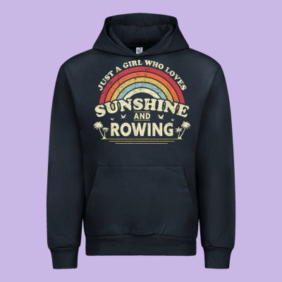 Rowing  . Just A Girl Who Loves Sunshine And Rowing Urban Hoodie Designed By Designpulse