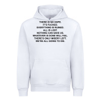 White there is no hope its fucked everything is ruined Urban Hoodie - DesignPulse