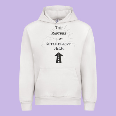 The Rapture Is My Retirement Plan Bible Heaven Jesus Urban Hoodie Designed By Pixelwave