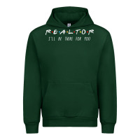 Forest Green realtor i'll be there for you long sleeve Urban Hoodie - PixelWave