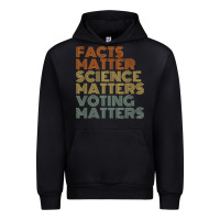 Facts Matter Science Matters Voting Matters Liberal Democrat T Shirt C Urban Hoodie | Teevron