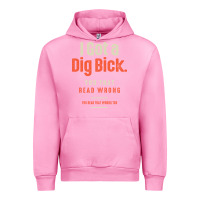 Fuchsia Pink I Got a Dig Bick Funny Sarcastic Humor Urban Hoodie - Craftify
