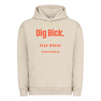 Pigment French Oak I Got a Dig Bick Funny Sarcastic Humor Urban Hoodie - Craftify