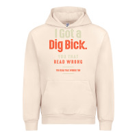 Sandshell I Got a Dig Bick Funny Sarcastic Humor Urban Hoodie - Craftify